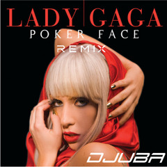 Lady Gaga - Poker Face ( DJUBA remix )