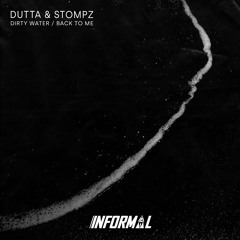 DUTTA & STOMPZ - DIRTY WATER / BACK TO ME (WEBSITE EXCLUSIVE)