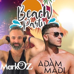 Adam Madi B2B With Dj Mark Oz - Beach Party Recap Mix