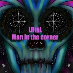 Man in the corner