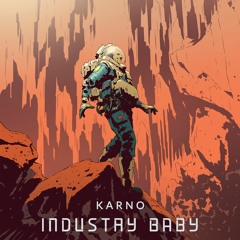Karno - Industry Baby [FREE DOWNLOAD]