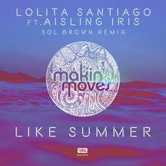Lolita Santiago ft. Aisling Iris - Like Summer (Sol Brown Remix) PREVIEW