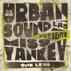 Urban Sound Lab Presents Miss Yankey - One Less (Instrumental)