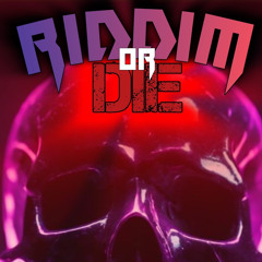 Riddim Or Die (Halloween Mix)