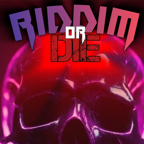 Riddim Or Die (Halloween Mix)