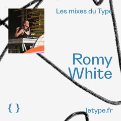 Les mixes du Type #24 : Romy White