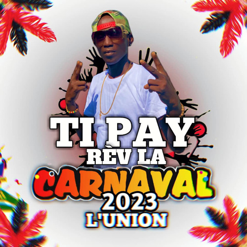 Stream Rev Ti Pay L Union Kanaval 2023 Mp3 By Fredelin Francois