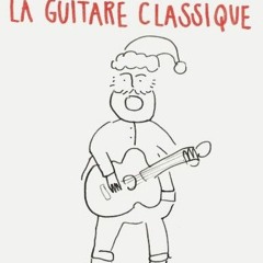 Télécharger le PDF Les chants de Noël pour la Guitare Classique: Chansons faciles en partitions e