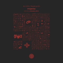 ALURIA, Replicanth - Imperios (Chihaka Remix)