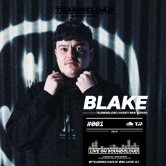 BLAKE | TeamReload Guest Mix #1