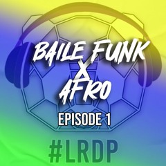 EPISODE 1 - BAILE FUNK X AFRO - BY DJ MIKE NASS
