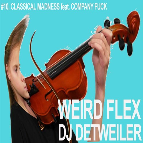 Company Fuck guest mix for Weird Flex