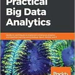 Get [PDF EBOOK EPUB KINDLE] Practical Big Data Analytics: Hands-on techniques to impl