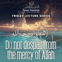 Abu Inaayah Seif - Do not despair from the mecry of Allah