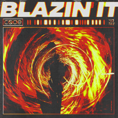 Blazin’ It