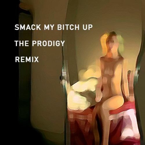 The Prodigy - Smack my bitch up (Drag S remix)