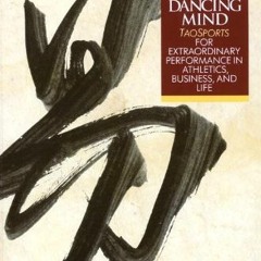 [VIEW] PDF 📍 Thinking Body, Dancing Mind: Taosports for Extraordinary Performance in