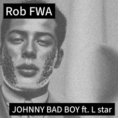 Johnny Bad Boy ft L star