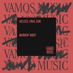 VELESS. Paul Sun - Workin' Body