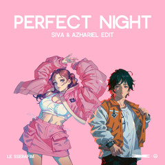 Perfect Night (Siva & Azhariel Edit)
