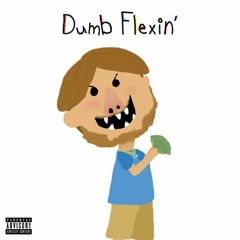 Dumb Flexin' (prod. SCRWD)