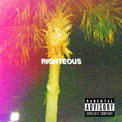 RIGHTEOUS (BAD IDEA)