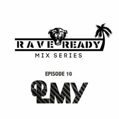 RaveReady Mix Series Episode 10 By LMY