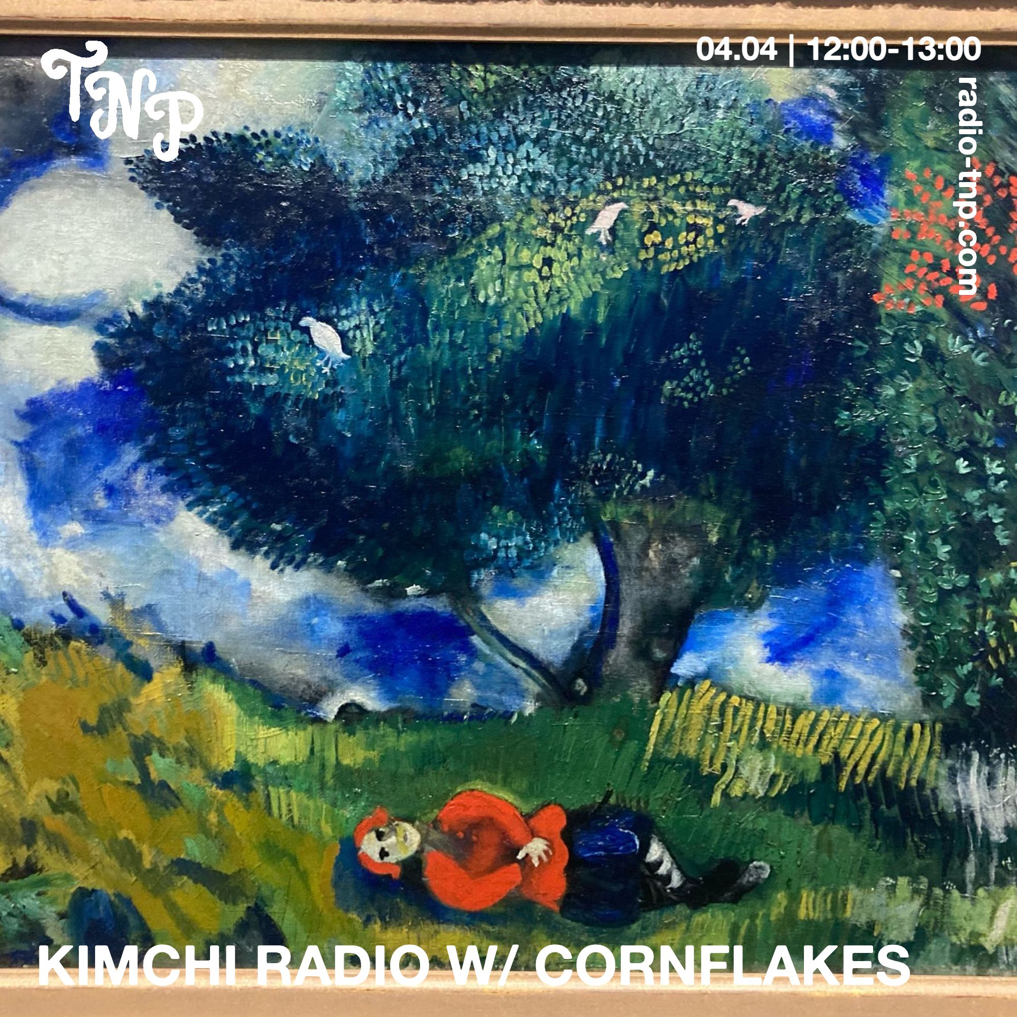 Kimchi Radio w/ Cornflakes