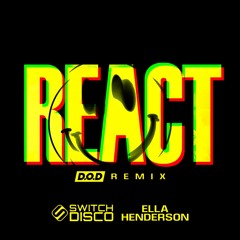 REACT (D.O.D Remix)
