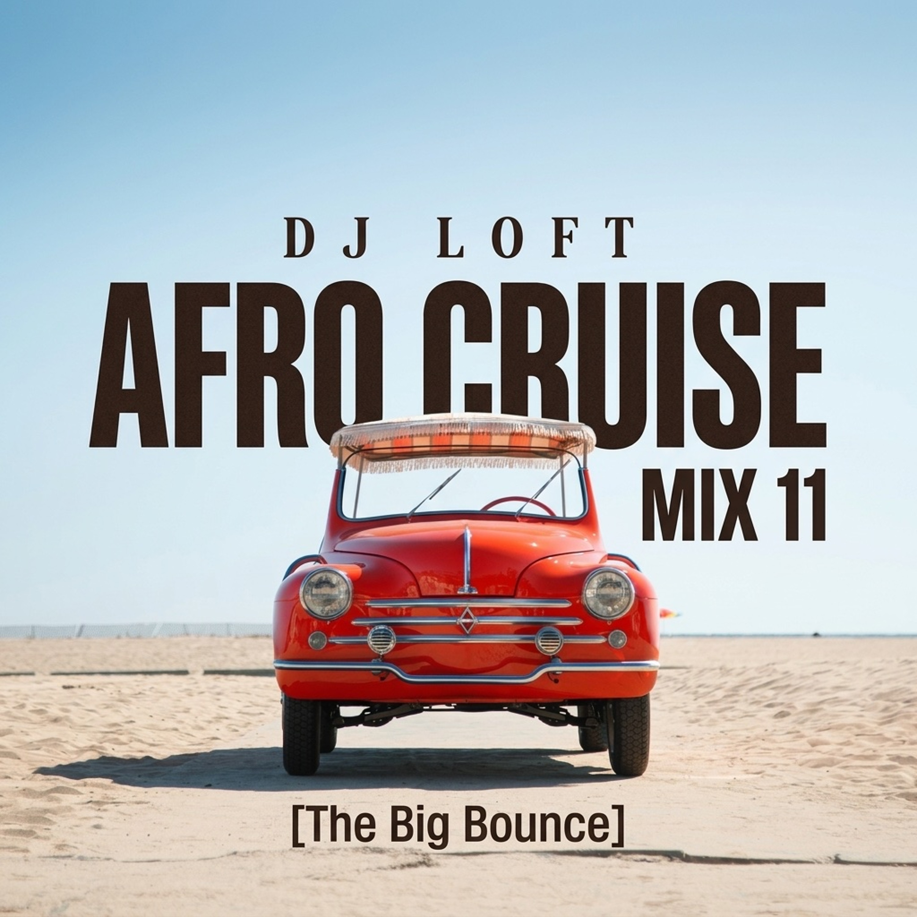 DJ Loft Afro Cruise Mix 11 [The Big Bounce]