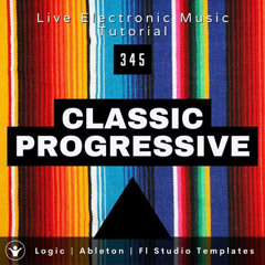 Melodic Progressive House – Sasha & John Digweed Style | Classic Prog House | Templates for Logic, Ableton & FL Studio