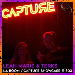 Leah Marie & Terks @ LA BOOM / Capture Showcase @ 303 [05.02.22]
