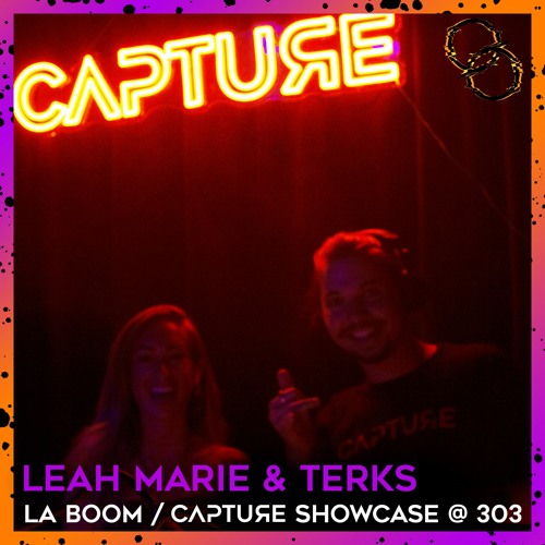 Leah Marie & Terks @ LA BOOM / Capture Showcase @ 303 [05.02.22]
