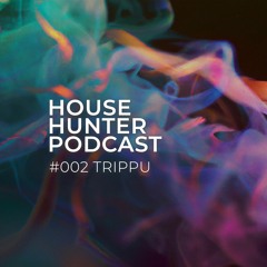 HHP#002 | HouseHunter Podcast 002 - Trippu