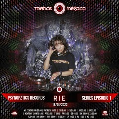DJ RIE / PsynOpticz Records Series Ep. 1 (Trance México)