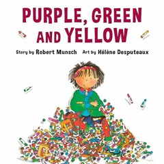 ( UypC ) Purple, Green and Yellow by  Robert Munsch &  Hélène Desputeaux ( BfXh )