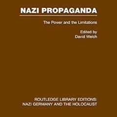 $PDF$/READ⚡ Nazi Propaganda (RLE Nazi Germany & Holocaust): The Power and the Limitations (Rout
