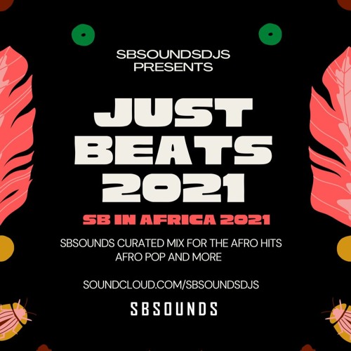 Just Beats Sb In Africa 2021 - Afro Pop Afro Beats 2021 - Wizkid - Burna