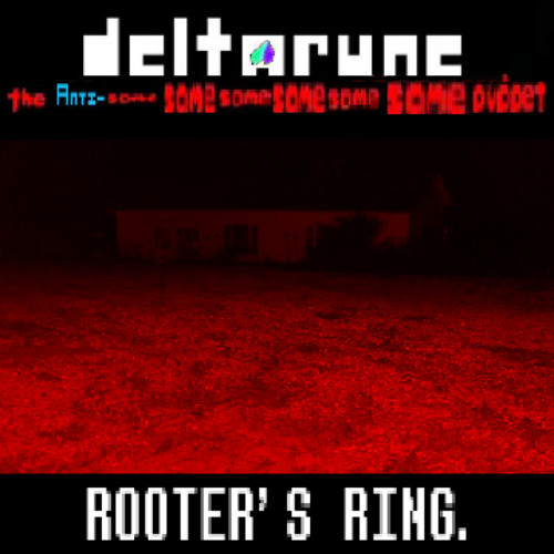 ROOTER'S RING - [Deltarune: The Anti-6xSame Puppet]