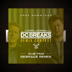 DC Breaks - Club Thug (RESP∆CE remix) [FREE DOWNLOAD]