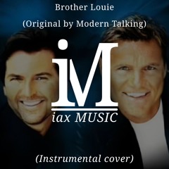 Brother Louie [Original by Modern Talking - 1986]