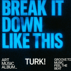 Break It Down Like This