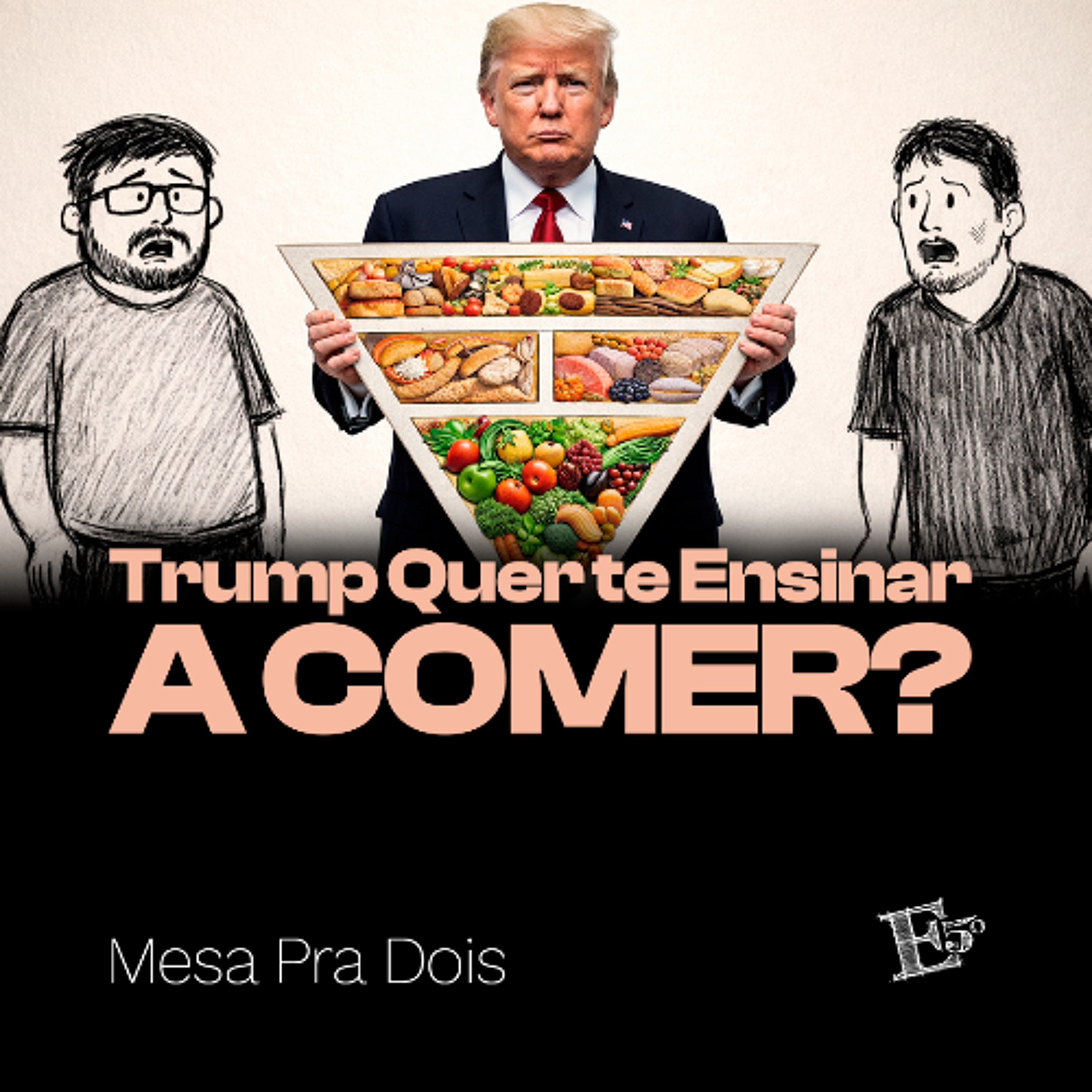 Trump Quer te Ensinar a COMER? | MESA PRA DOIS episode artwork