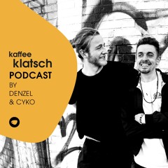 Kaffeeklatsch Podcast by Denzel & Cyko
