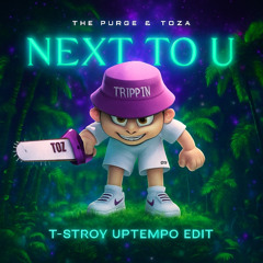 NEXT TO U [UPTEMPO EDIT]