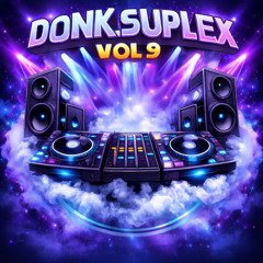 Donk Suplex Vol 9