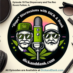 DICK&Dank Episode 19 The Dispensary and The Rec Room Fulton, IL