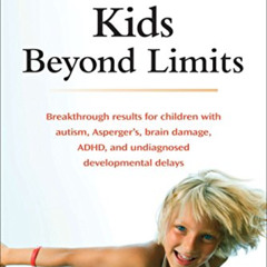 VIEW EBOOK 📁 Kids Beyond Limits: The Anat Baniel Method for Awakening the Brain and