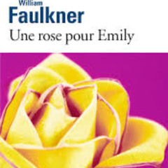 [Passages] Lecture sans structure - #10 Une rose pour Emily de William Faulkner