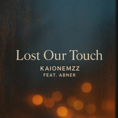 Lost Our Touch